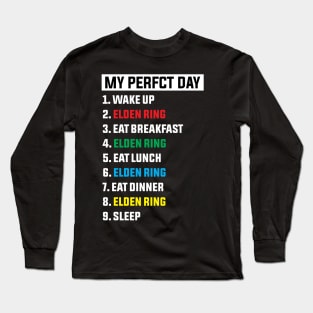 my perfect day elden ring Long Sleeve T-Shirt